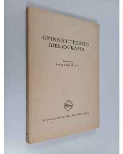 Kirjailijan Kaija Kärmeniemi käytetty kirja Opinnäytteiden bibliografia : luettelo Helsingin yliopistossa, Turun yliopistossa ja Yhteiskunnallisessa korkeakoulussa vuoteen 1956 mennessä humanististen tieteiden aloilta laadituista tutkielmista
