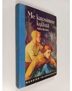 Kirjailijan Aira Kokki käytetty kirja Me katosimme kylästä