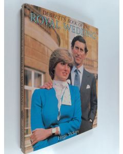 Kirjailijan Hugo Vickers käytetty kirja Debrett's book of the royal wedding