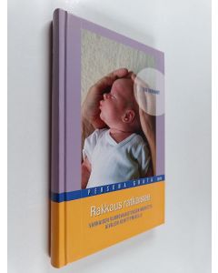 Kirjailijan Sue Gerhardt käytetty kirja Rakkaus ratkaisee : varhaisen vuorovaikutuksen merkitys aivojen kehittymiselle