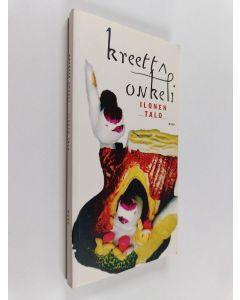 Kirjailijan Kreetta Onkeli käytetty kirja Ilonen talo