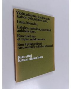 Kirjailijan Risto Ahti käytetty kirja Katson silmiin lasta