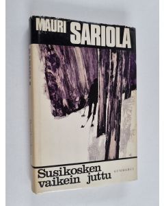Kirjailijan Mauri Sariola käytetty kirja Susikosken vaikein juttu