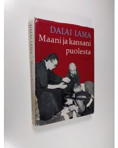 Kirjailijan Dalai Lama käytetty kirja Maani ja kansani puolesta : Hänen Pyhyytensä Tiibetin Dalai Laman muistelmat