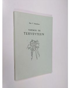 Kirjailijan Simo T. Hämäläinen käytetty teos Varmin tie terveyteen ja sen säilyttämiseen