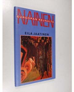 Kirjailijan Eila Jaatinen käytetty kirja Nainen Euroopan reunalta
