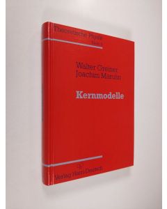 Kirjailijan Walter Greiner & Joachim A. Maruhn käytetty kirja Kernmodelle (ERINOMAINEN)