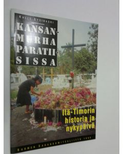 Kirjailijan Kalle Sysikaski käytetty teos Kansanmurha paratiisissa : Itä-Timorin historia ja nykypäivä