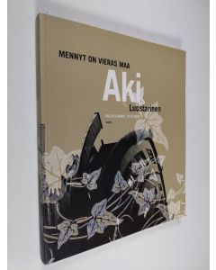Kirjailijan Aki Luostarinen käytetty kirja Mennyt on vieras maa : runoja 1975-2002 (tekijän omiste)