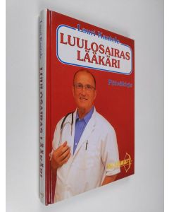Kirjailijan Lauri Kantele käytetty kirja Luulosairas lääkäri : päiväkirja 1998-1999