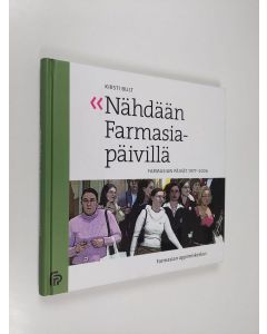 Kirjailijan Kirsti Bult käytetty kirja Nähdään Farmasian päivillä : Farmasian päivät 1977-2006
