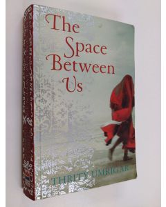 Kirjailijan Thrity N. Umrigar käytetty kirja The Space Between Us