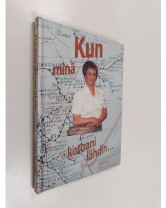 Kirjailijan Anja Valtamo käytetty kirja Kun minä kotoani lähdin