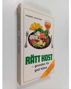 Kirjailijan Henning Karström käytetty kirja Rätt kost - grunden för god hälsa