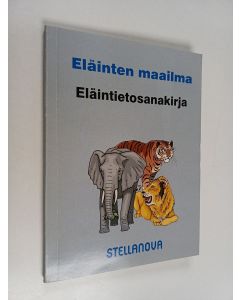 käytetty kirja Eläinten maailma : Eläintietosanakirja
