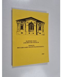 käytetty kirja Rapport från Jakobstads museum 1983 = Tiedote Pietarsaaren kaupunginmuseosta 1983