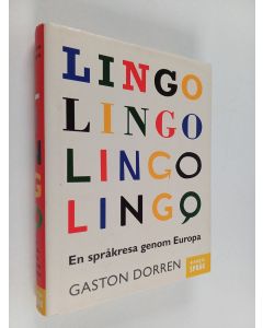 Kirjailijan Gaston Dorren käytetty kirja Lingo : en språkresa genom Europa