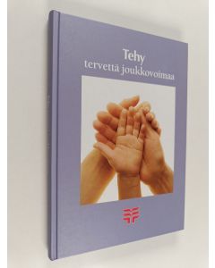 käytetty kirja Tehy : tervettä joukkovoimaa 20 vuotta