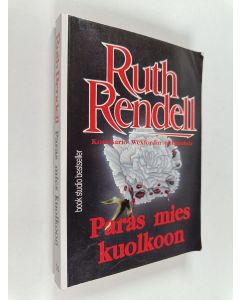 Kirjailijan Ruth Rendell käytetty kirja Paras mies kuolkoon