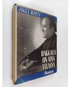 Kirjailijan Aku Räty käytetty kirja Rakkaus on aina velassa