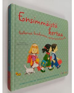 Kirjailijan Anne Civardi käytetty kirja Ensimmäistä kertaa lääkärissä, lentokoneessa, syntymäpäiväkutsuilla