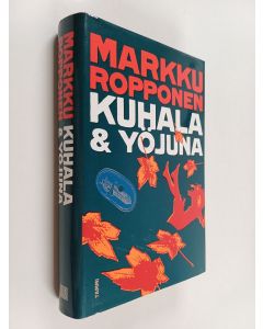 Kirjailijan Markku Ropponen käytetty kirja Kuhala & yöjuna