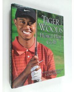 Kirjailijan Tiger Woods käytetty kirja How I play golf - With the editors of Golf digest