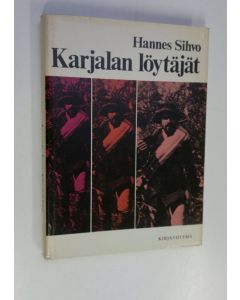 Kirjailijan Hannes Sihvo käytetty kirja Karjalan löytäjät