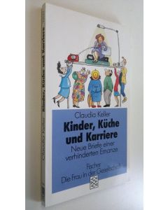 Kirjailijan Claudia Keller käytetty kirja Kinder, Kuche und Karriere. (ERINOMAINEN)