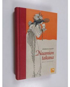 Kirjailijan Louisa M Alcott käytetty kirja Naamion takana : kootut kertomukset
