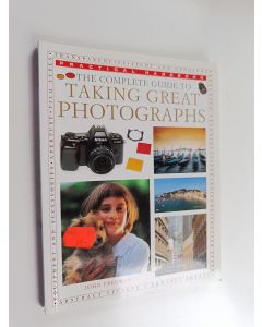 Kirjailijan John Freeman käytetty kirja The Complete Guide to Taking Great Photographs (Practical Handbook)