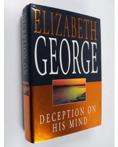 Kirjailijan Elizabeth George käytetty kirja Deception on his mind