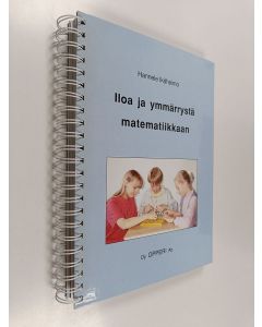 Kirjailijan Hannele Ikäheimo käytetty teos Iloa ja ymmärrystä matematiikkaan
