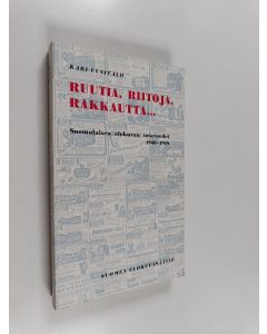 Kirjailijan Kari Uusitalo käytetty kirja Ruutia, riitoja, rakkautta : suomalaisen elokuvan sotavuodet 1940-1948