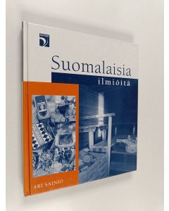 Kirjailijan Ari Sainio käytetty kirja Suomalaisia ilmiöitä
