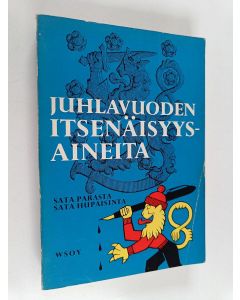 Tekijän Seppo Heikki Salonen  käytetty kirja Juhlavuoden itsenäisyysaineita : 100 parasta ja 100 hupaisinta