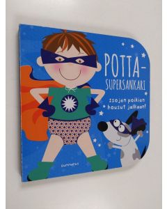 Kirjailijan Mabel Forsyth käytetty kirja Pottasupersankari : isojen poikien housut jalkaan!