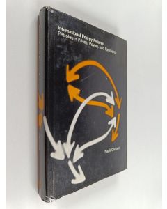 Kirjailijan Nazli Choucri & David Scott Ross ym. käytetty kirja International Energy Futures : Petroleum Prices, Power, and Payments