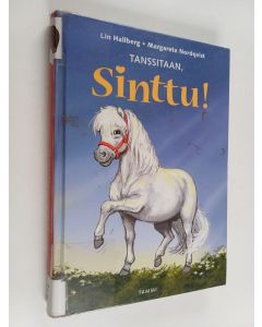 Kirjailijan Lin Hallberg käytetty kirja Tanssitaan, Sinttu!