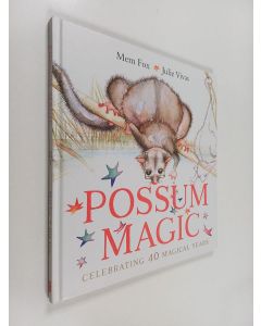 Kirjailijan Mem Fox käytetty kirja Possum Magic (40th Anniversary Edition)
