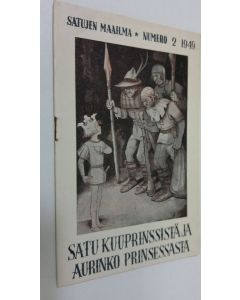 Kirjailijan Ebba Langenskiöld-Hoffmann käytetty teos Satujen maailma n:o 2 1949 : Satu kuuprinssistä ja aurinko prinsessasta