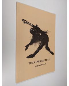 Kirjailijan Maija Juutilainen käytetty kirja Tietä lakaisee tuuli (signeerattu)