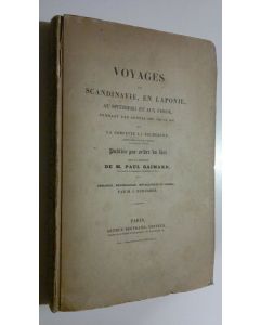 Kirjailijan M. Paul Gaimard käytetty kirja Voyages en Scandinavie, en Laponie au Spitzberg et aux Feröe pendant les annees 1838, 1839 et 1840 sur la corvette la recherche, commandee par M. Fabvre 1, Lieutenant de Vaisseau : Publies par ordre du Roi sous l