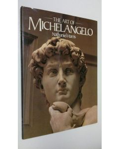 Kirjailijan Nathaniel Harris käytetty kirja The art of Michelangelo