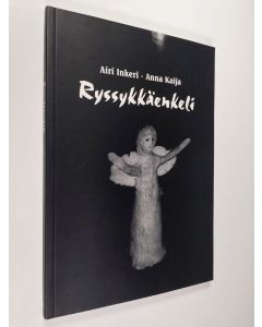 Kirjailijan Airi Inkeri käytetty kirja Ryssykkäenkeli