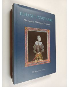Kirjailijan Juhani Linnovaara käytetty kirja Juhani Linnovaara : maalauksia 1953-2003
