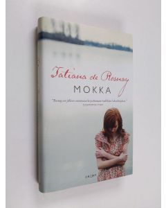 Kirjailijan Tatiana de Rosnay käytetty kirja Mokka