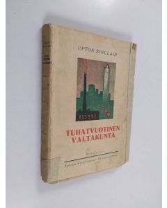 Kirjailijan Upton Sinclair käytetty kirja Tuhatvuotinen valtakunta