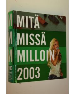 käytetty kirja Mitä-missä-milloin 2003 : kansalaisen vuosikirja
