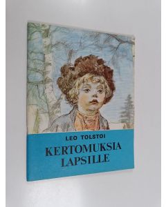 Kirjailijan Leo Tolstoi käytetty teos Kertomuksia lapsille : Kissanpoikanen - Tyttö ja sienet - Luumunluu - Pikkulintu - Valehtelija - Kaksi toverusta - Joutsenet - Norsu - Varpunen ja pääskyset - Kotka - Hai - Hyppy - Leijona ja koira